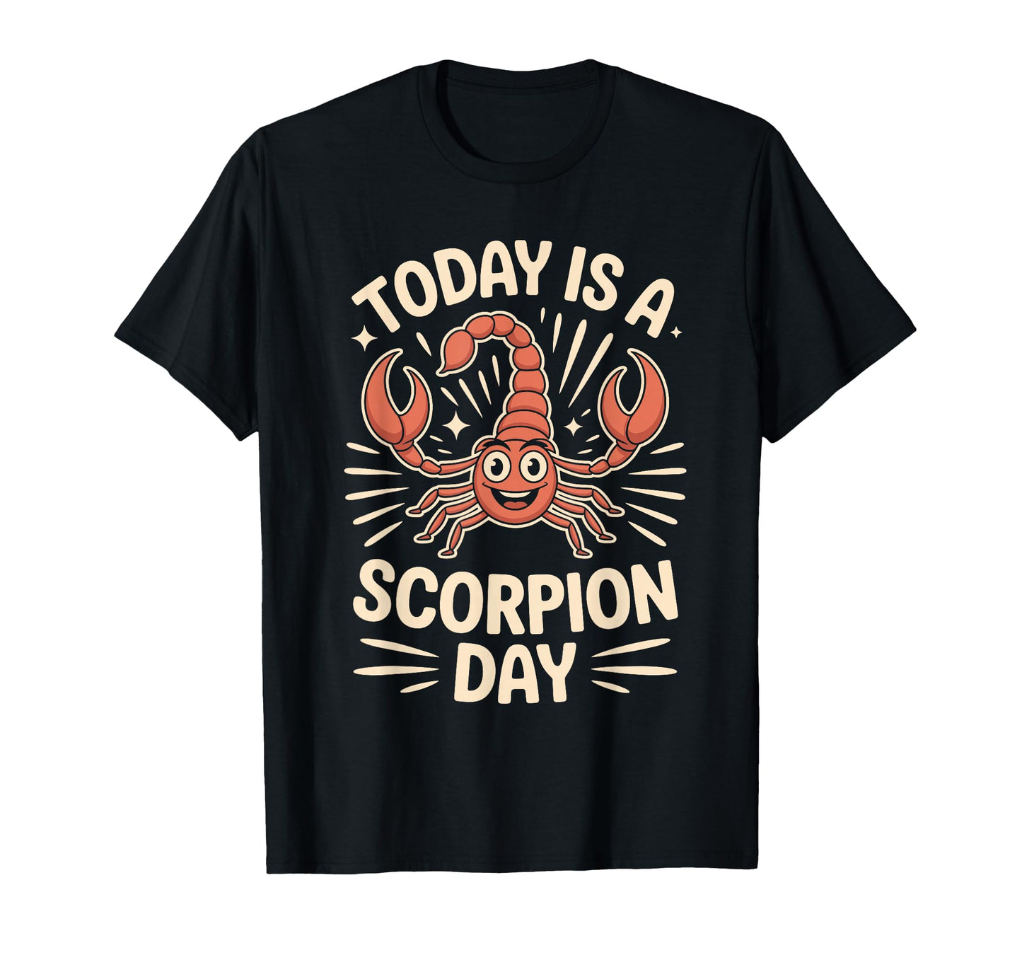Today is A Scorpion Day Funny Cute Cartoon Zodiac Scorpio T-Shirt