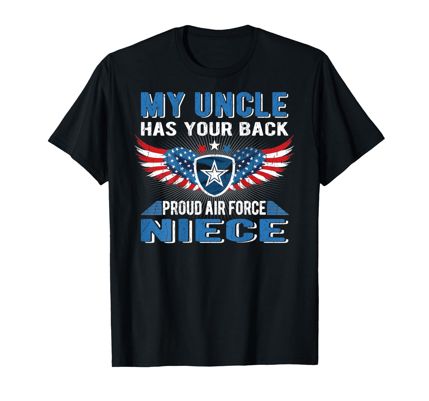 My Uncle Has Your Back Proud Air Force Niece Military Family T-Shirt