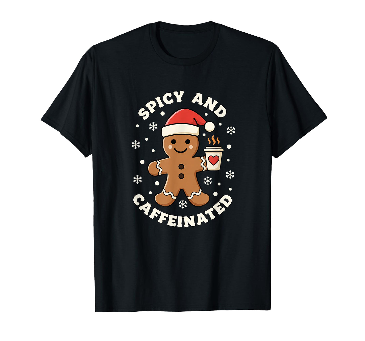 Baking Spicy and Caffeinated Gingerbread Coffee Christmas T-Shirt