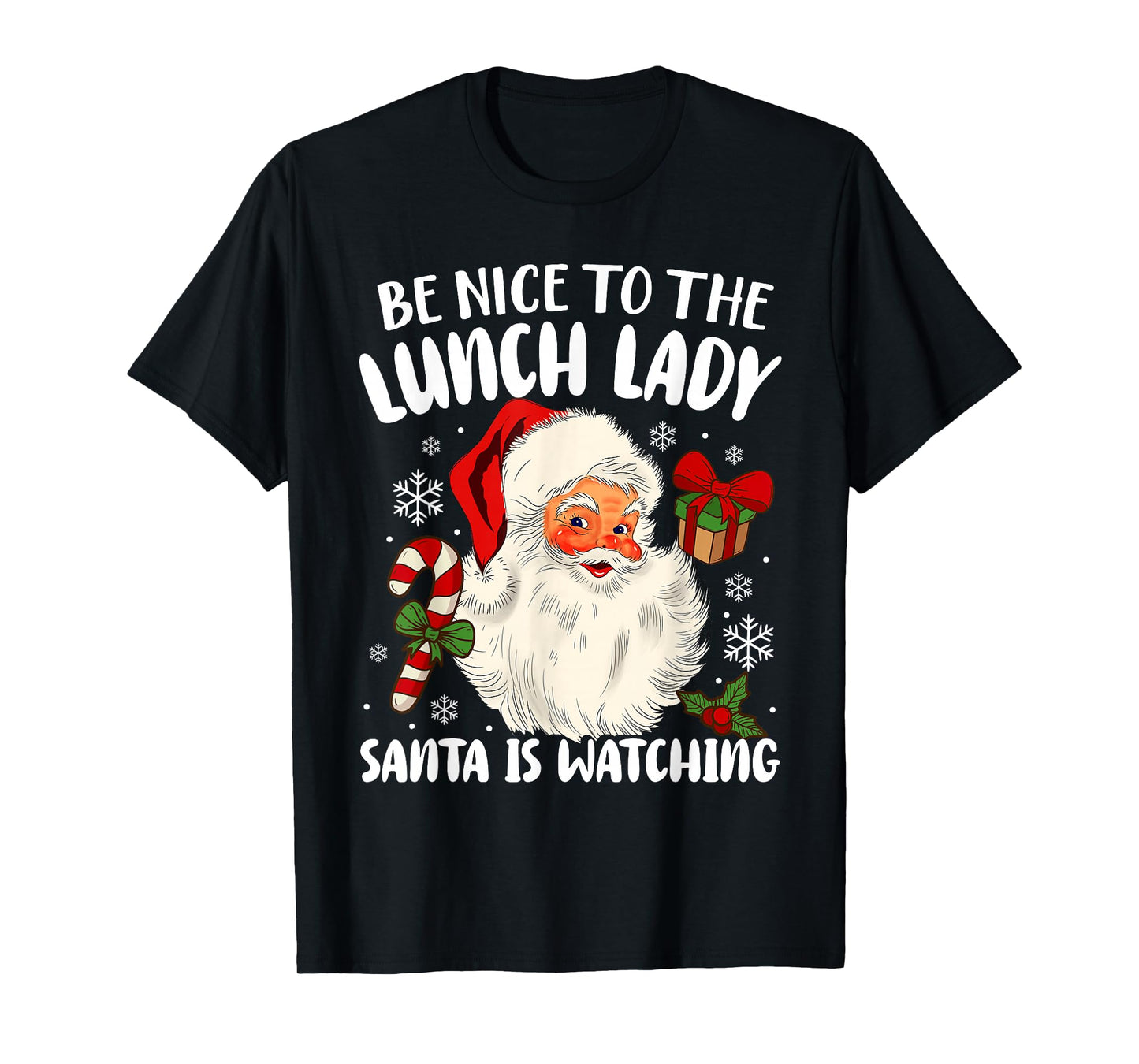 Christmas Be Nice to The Lunch Lady Santa is Watching Womens T-Shirt