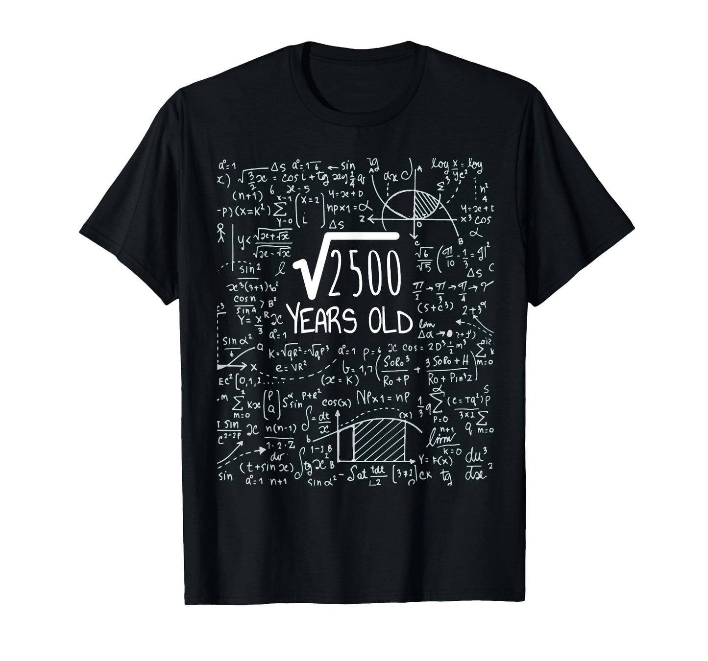 50th Birthday - Square Root of 2500: 50 Years Old T-Shirt