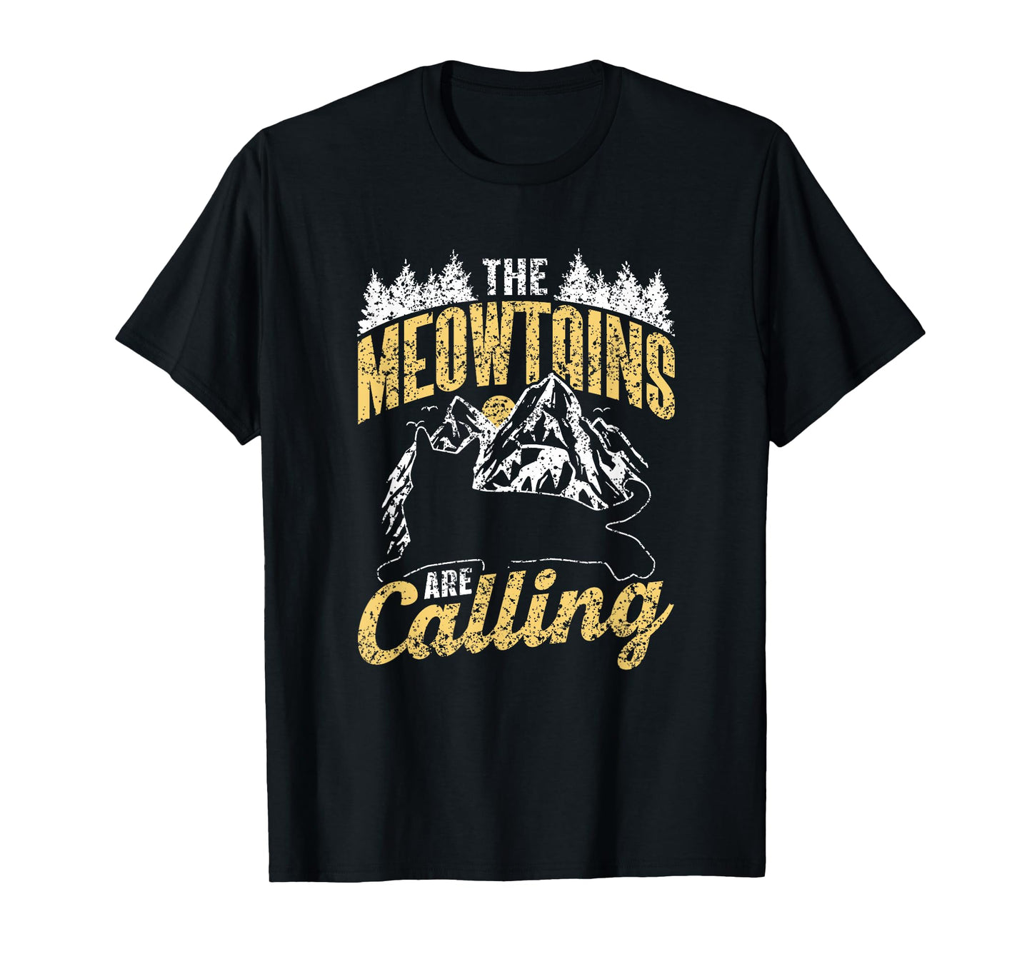 The Meowtains Are Calling Cat Saying Mountain Meowtain T-Shirt