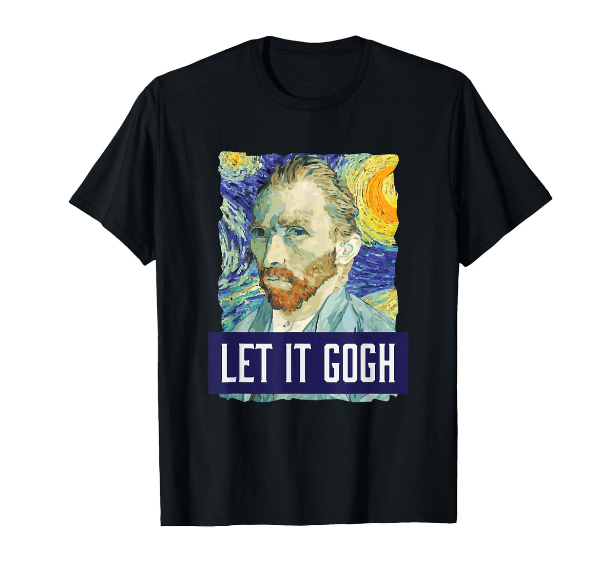 Funny Let It Gogh Vincent Van Gogh Artist T-Shirt Small