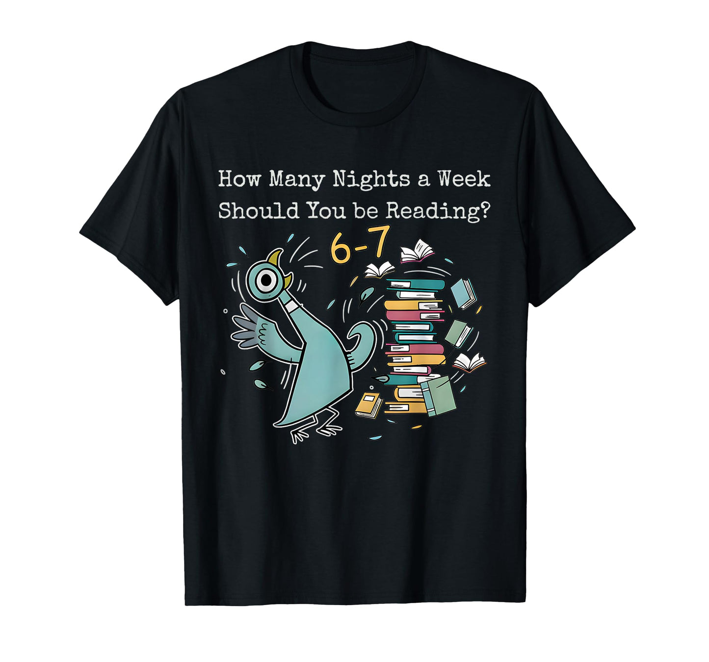 How Many Nights a Week Should You be Reading? 6–7 T-Shirt