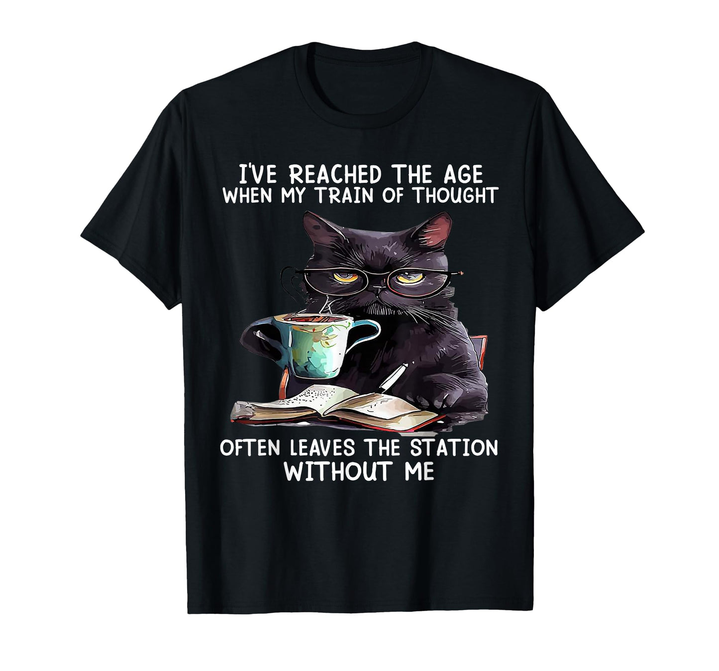 Cat I've Reached The Age When My Train Of Thought Men Women T-Shirt