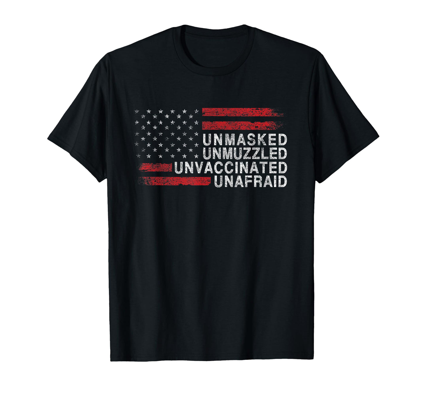 US Flag Unmasked Unmuzzled Unvaccinated Unafraid T-Shirt