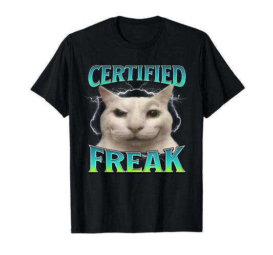 Certified Freak Funny Cat Meme Cursed Silly Staring Cat T-Shirt