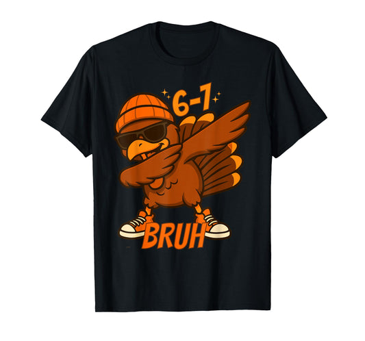 67 Thanksgiving Dabbing Turkey Bruh Six Seven Numbers Meme T-Shirt