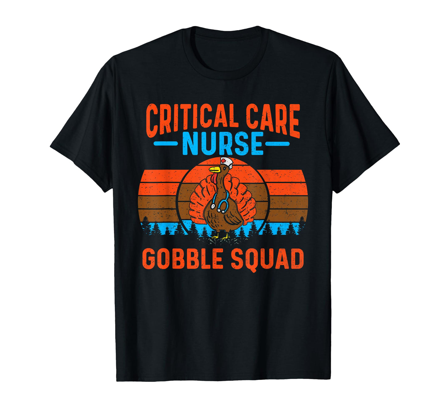 Critical Care Nurse Gobble Squad Turkey Thanksgiving Nurses T-Shirt