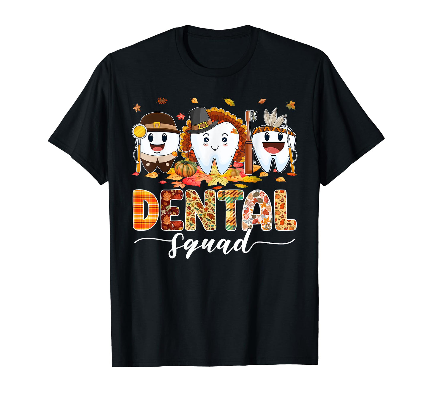 Cute Dental Squad Turkey Teeth Dental Assistant Thanksgiving T-Shirt