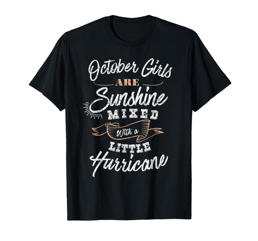 October Girls are Sunshine Libra Scorpio October Birthday T-Shirt