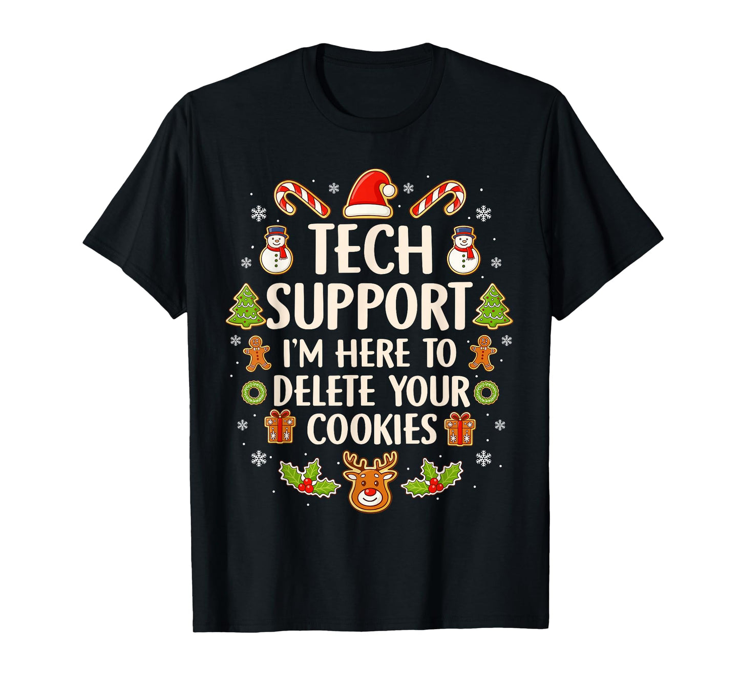 Christmas Tech Support Here to Delete Cookies Xmas Men Women T-Shirt