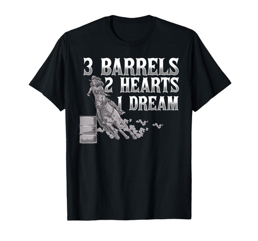 3 Barrels, 2 Hearts, 1 Dream Horse Barrel Racing T-Shirt