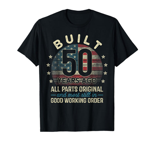 Built 50 Years Ago All Parts Original 50th Birthday USA Flag T-Shirt