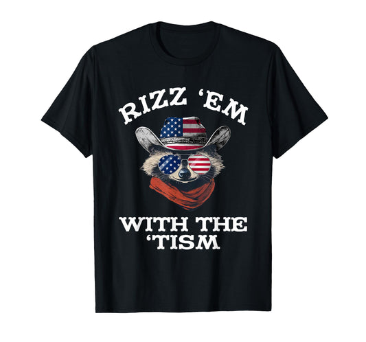 Patriotic Rizz Em With The Tism Raccoon Meme 4th Of July T-Shirt