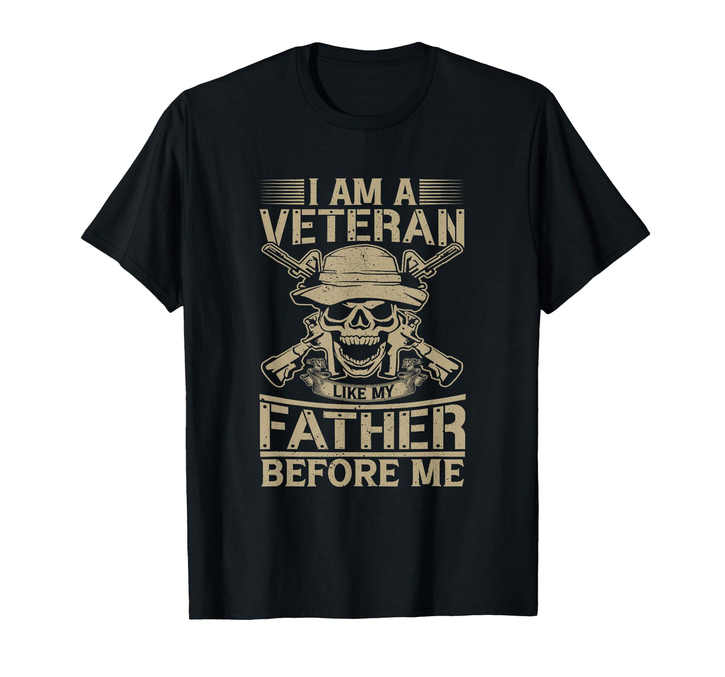 I Am A Veteran Like My Father Before Military Skull US Army T-Shirt