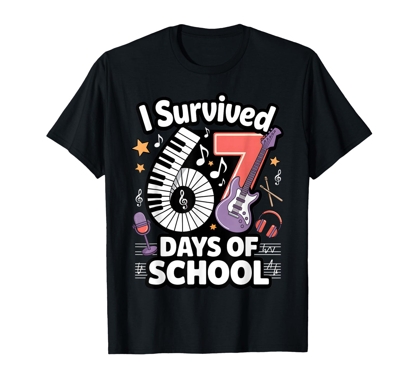 I Survived 67 Days of School - Teachers Students Music Class T-Shirt