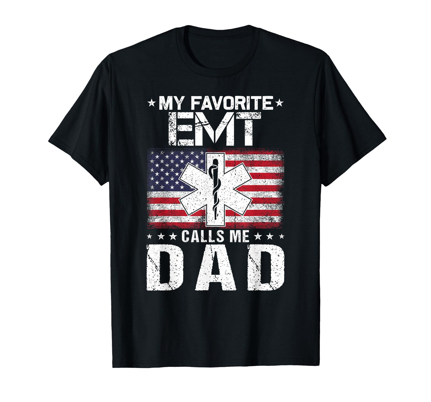 My Favorite EMT Calls Me Dad Proud Dad Father's Day T-Shirt