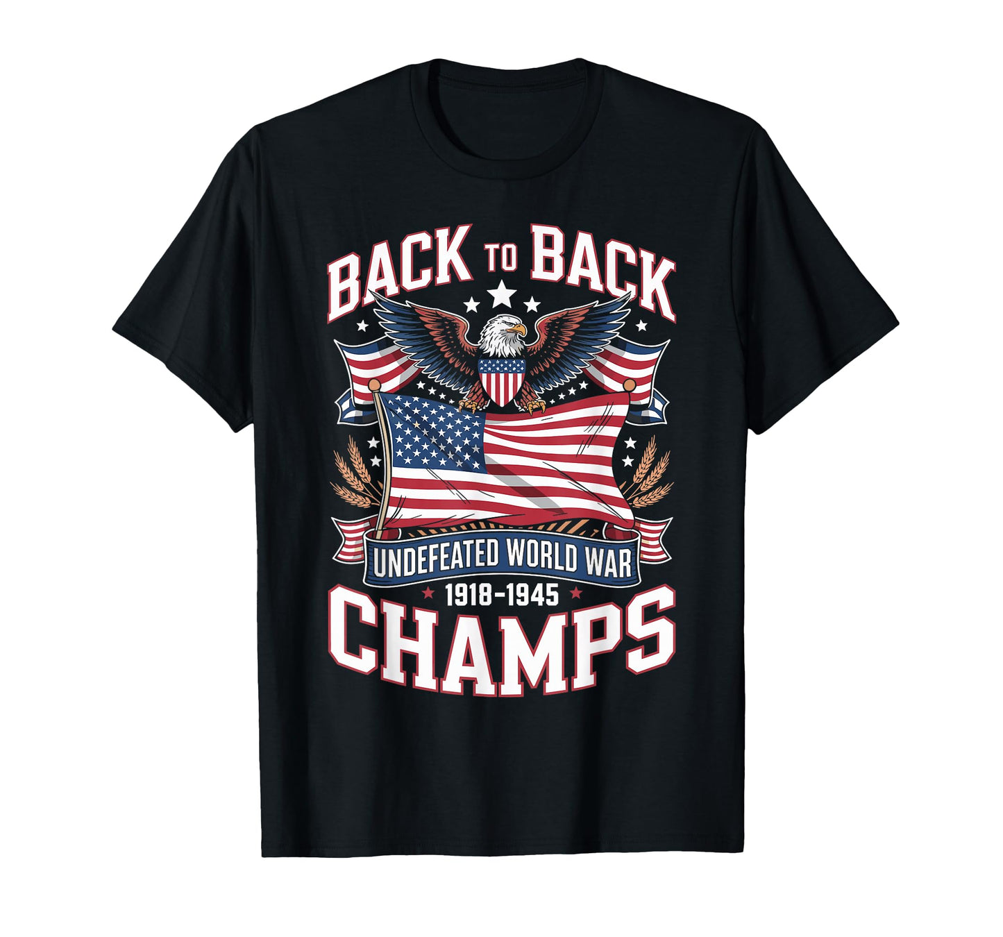 Back To Back Undefeated World War Champs 4th Of July Funny T-Shirt