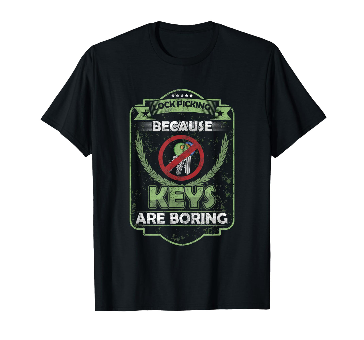 Lock cracker locksmith because keys are boring T-Shirt