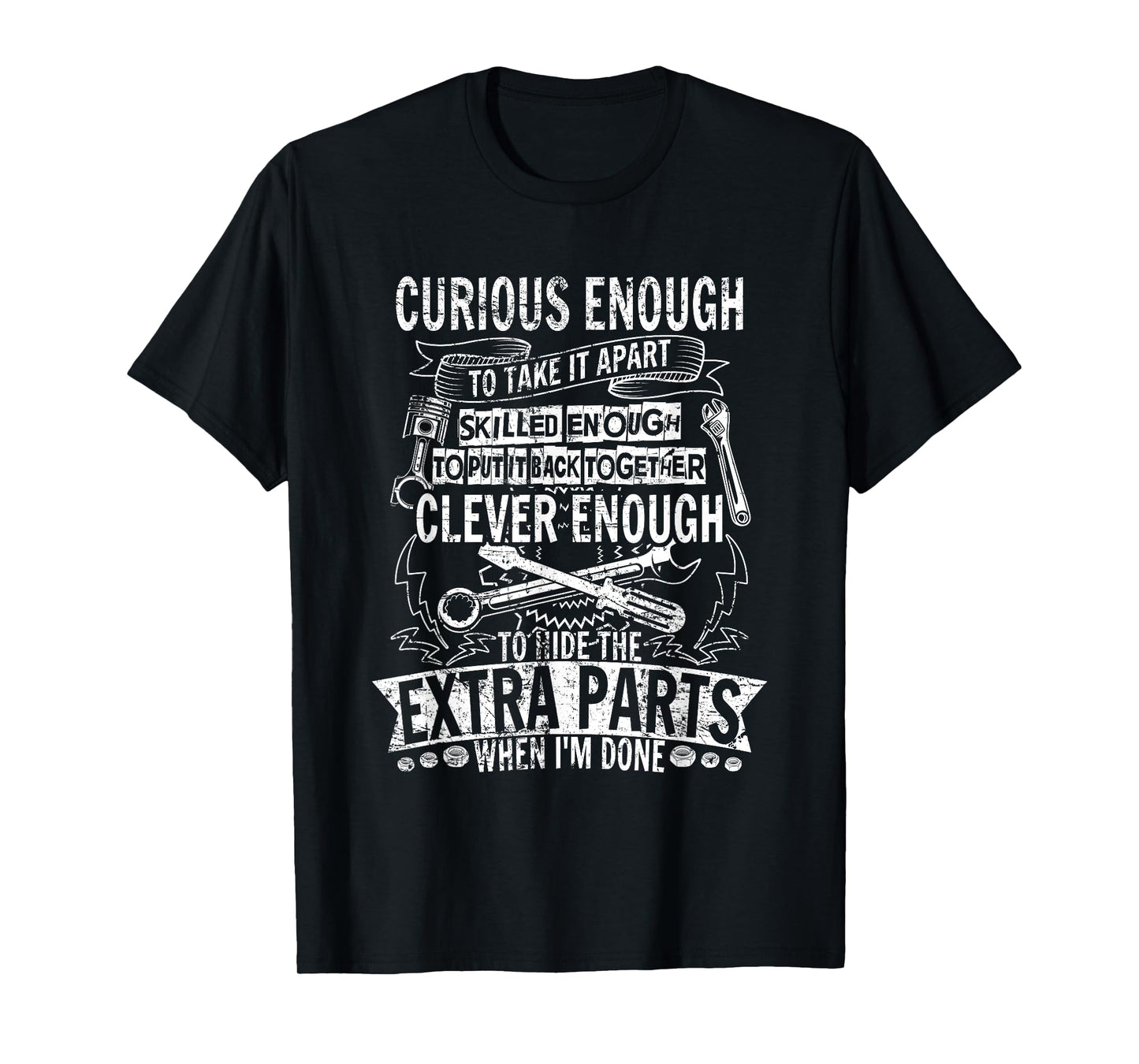 Curious enough to take it apart Wheel Auto Engine Garage T-Shirt