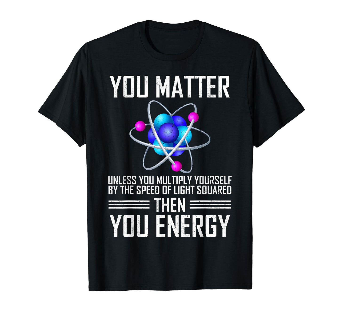 You Matter Unless You Multiply Yourself T-Shirt