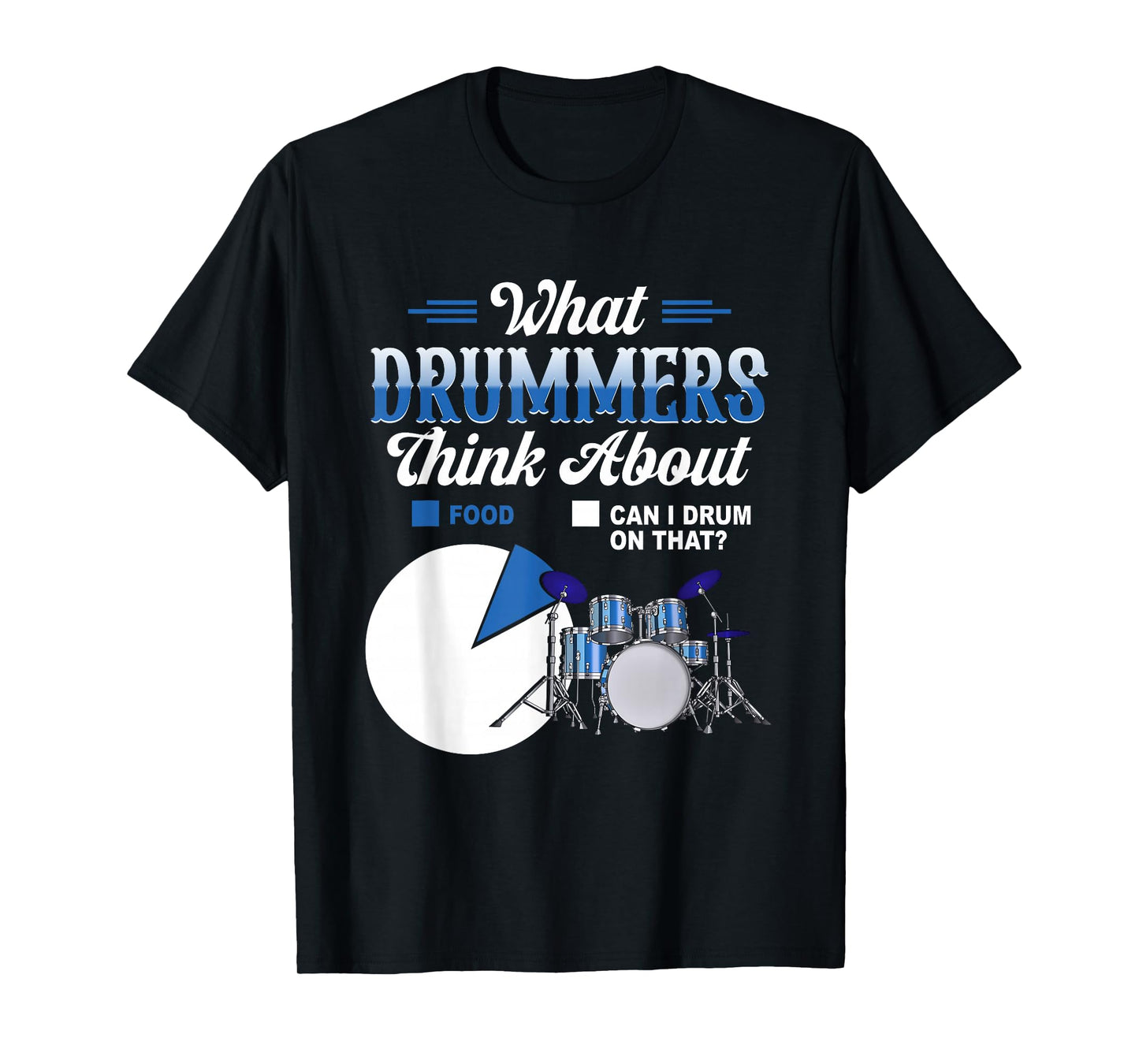 What Drummers Think About Drum Drumming Music Humor Saying T-Shirt