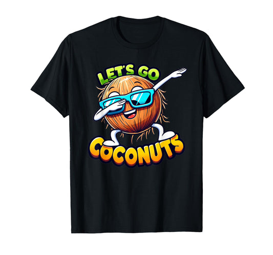 Let's Go Coconut Summer Vacation Beach Trip Dabbing Fruit T-Shirt for Men Women Kids