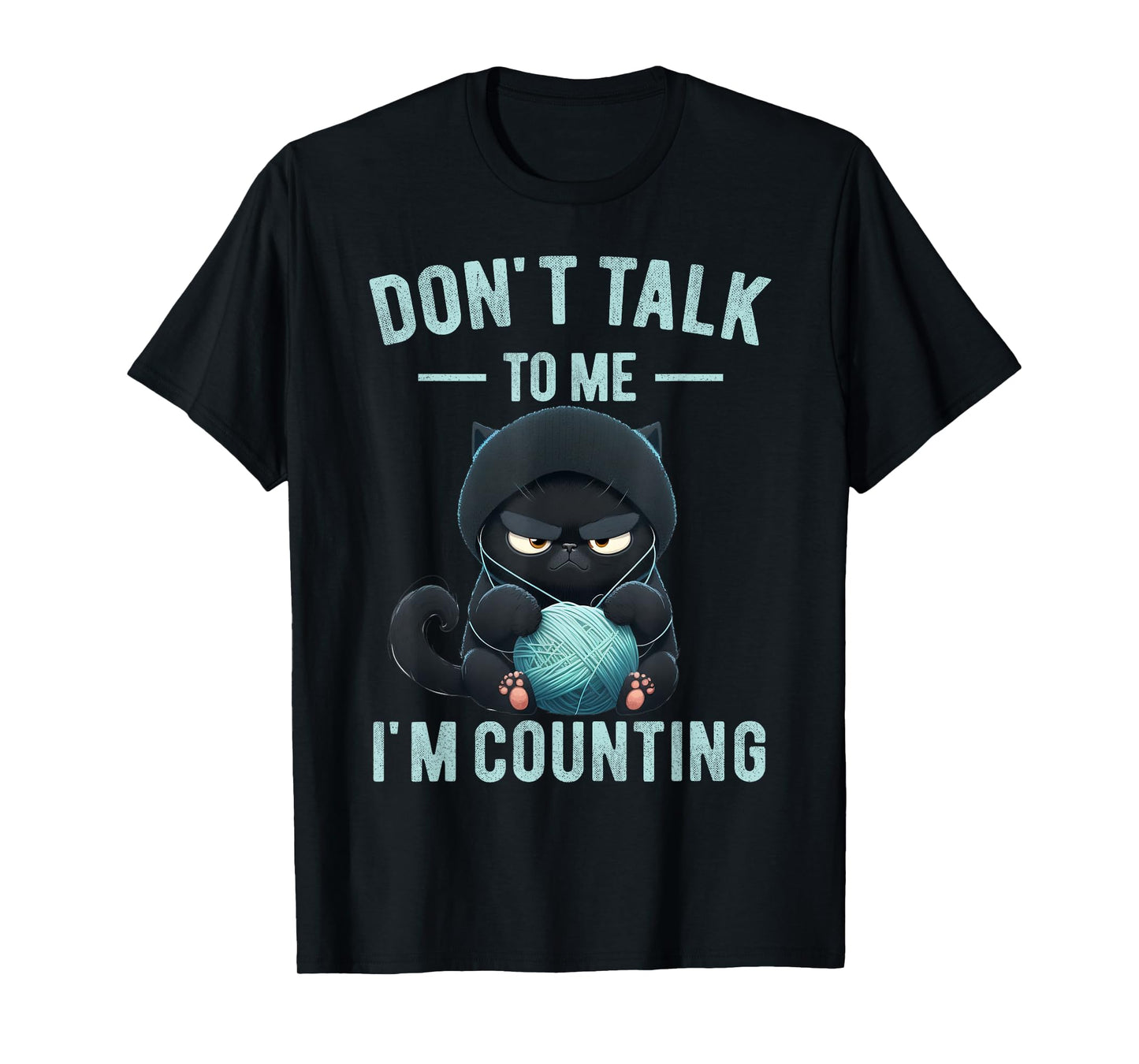 Don't Talk To Me I'm Counting Cat Knits Hand Knitting Funny T-Shirt