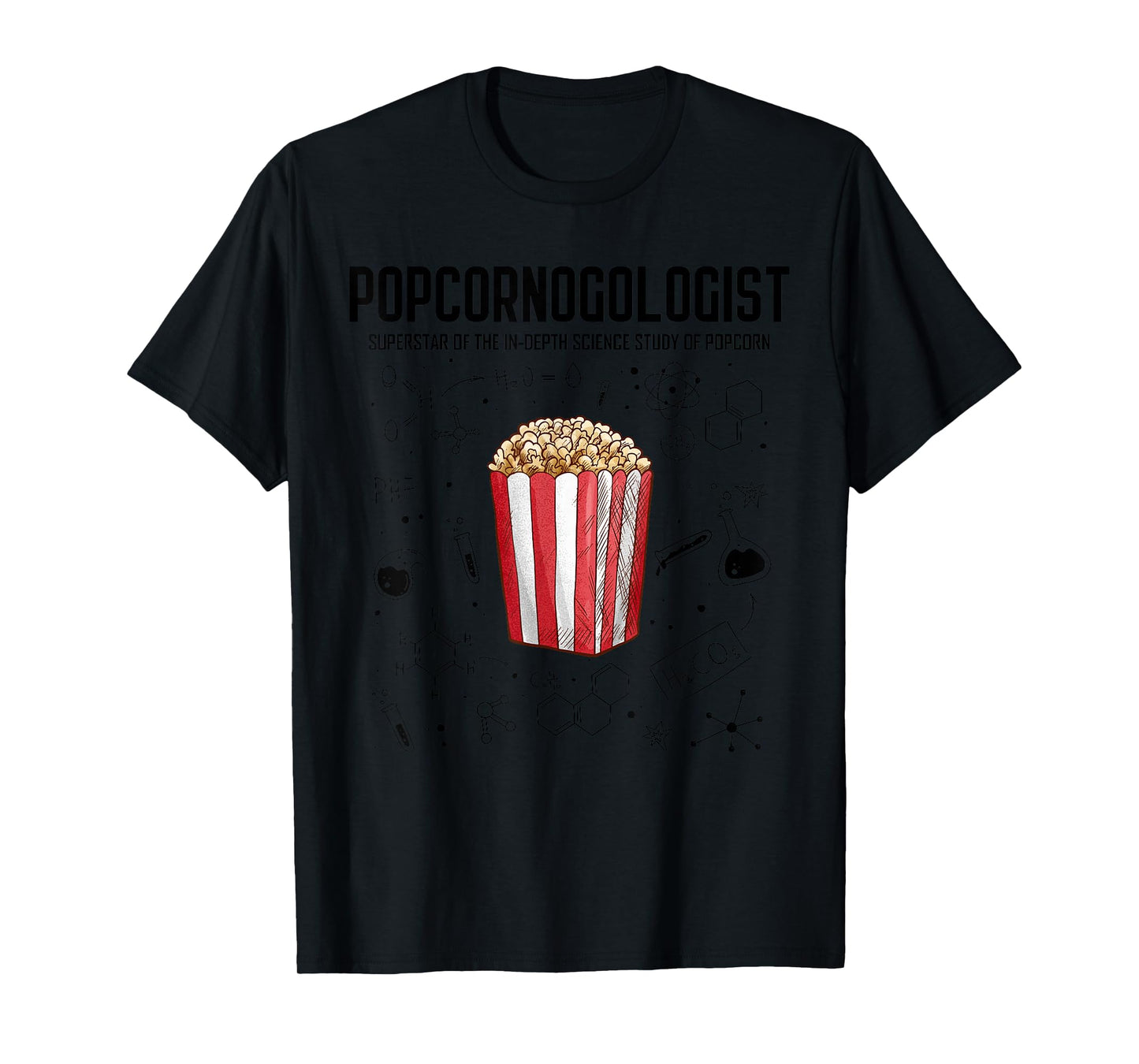 Cool Science - Popcornologist Study of Popcorn - Porcorn T-Shirt