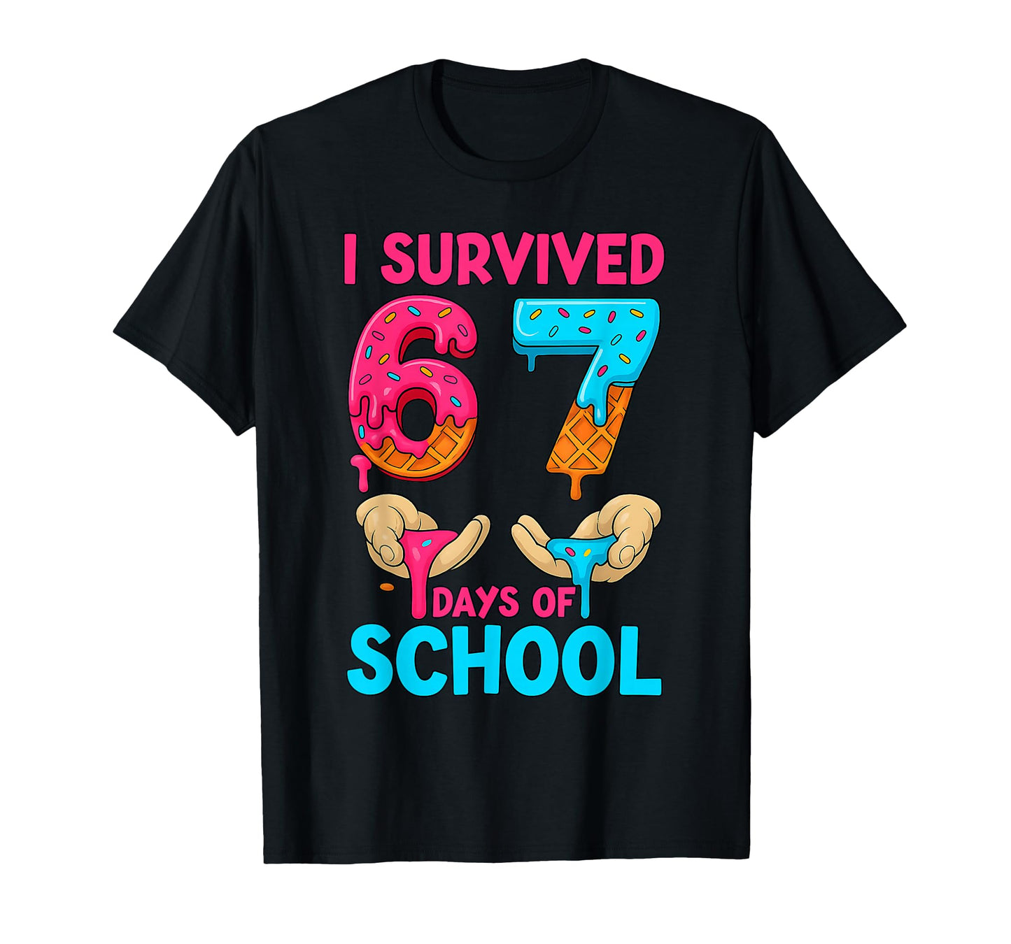 I Survived 67 Days of School Teachers Students 6 7 Six Seven T-Shirt