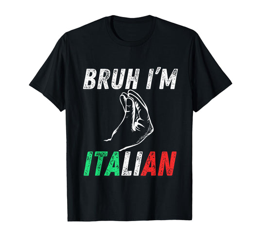 Bruh I'm Italian Funny Italian Festival Italian Boys Funny T-Shirt