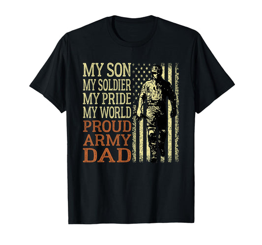 My Son is A Soldier Hero Proud Army Dad US Military Father T-Shirt