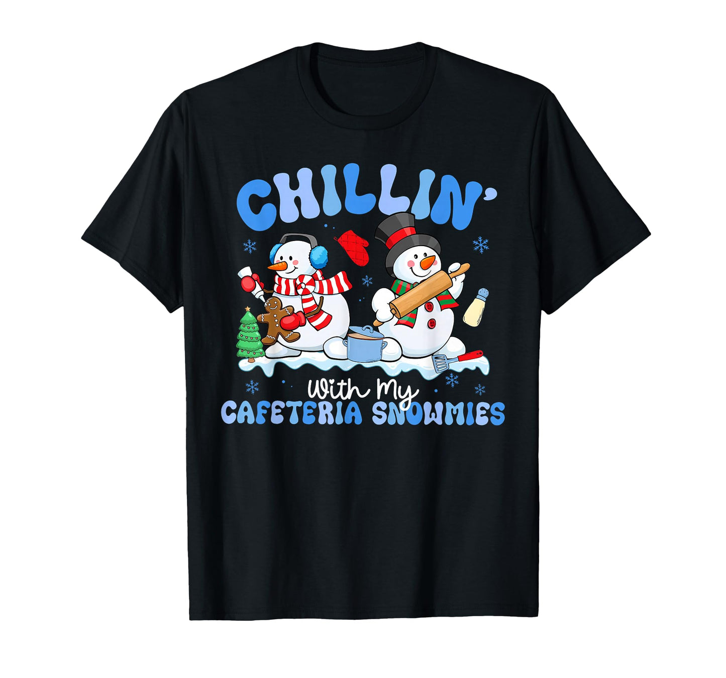 Chillin with My Cafeteria Snowmies Lunch Lady Christmas T-Shirt