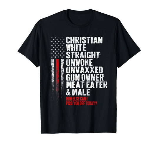 Christian White Straight Unwoke Unvaxxed Gun Owner T-Shirt