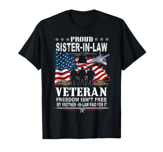 Freedom Isn't Free- Proud Sister-in-Law of A Brother Veteran T-Shirt