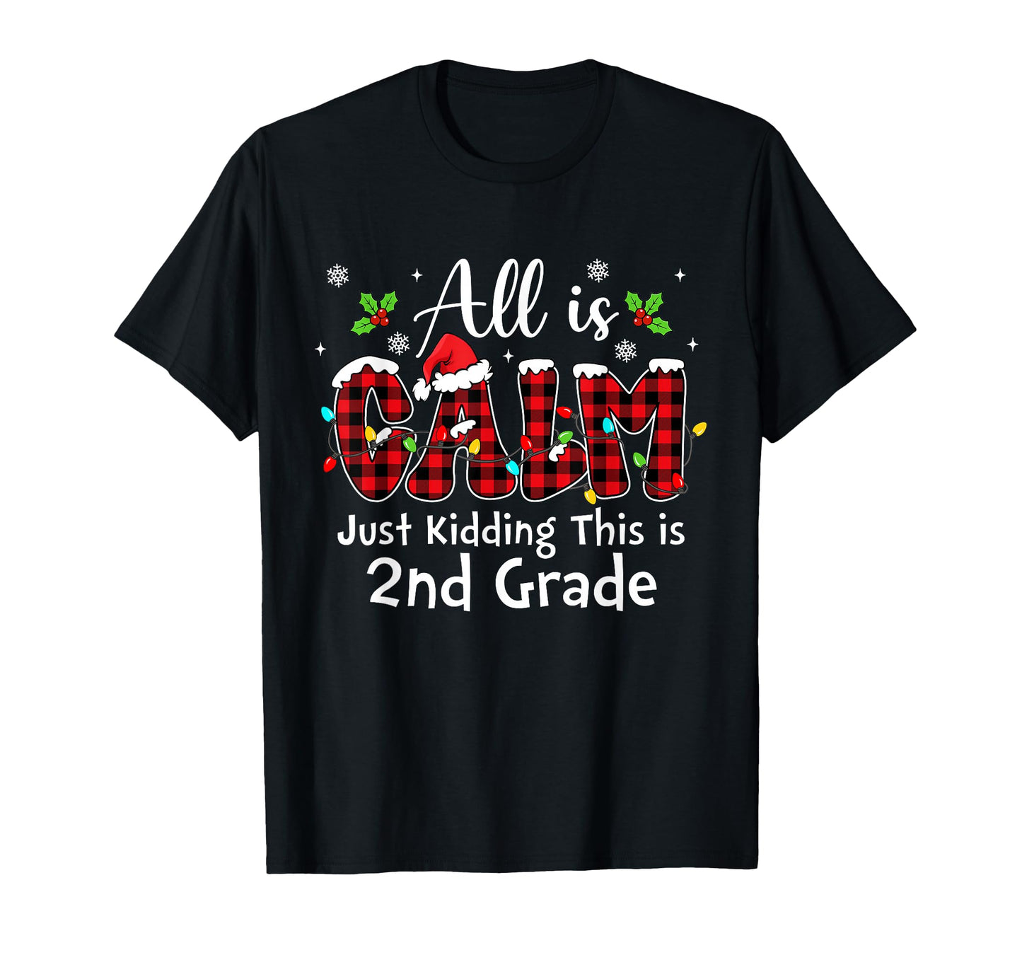 All is Calm Just Kidding 2nd Grade Red Buffalo Plaid Xmas T-Shirt