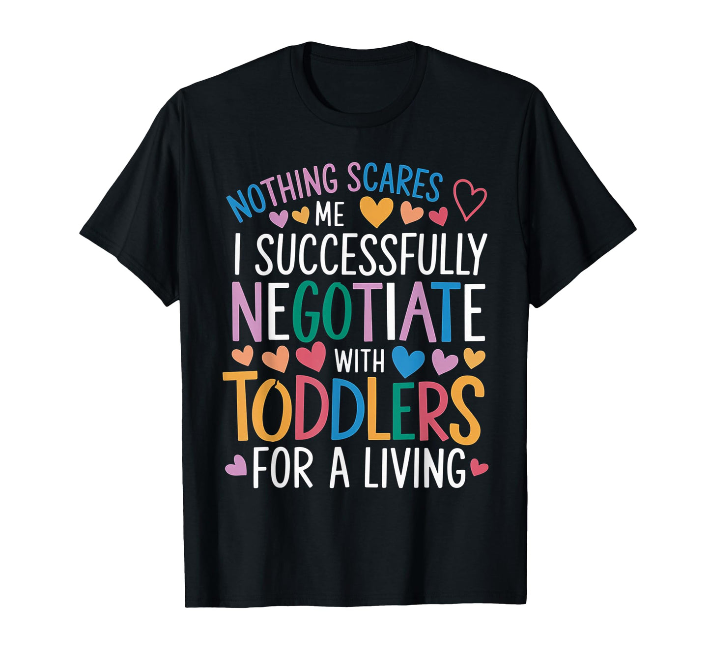 Childcare Teacher Negotiate with Toddlers Daycare Provider T-Shirt