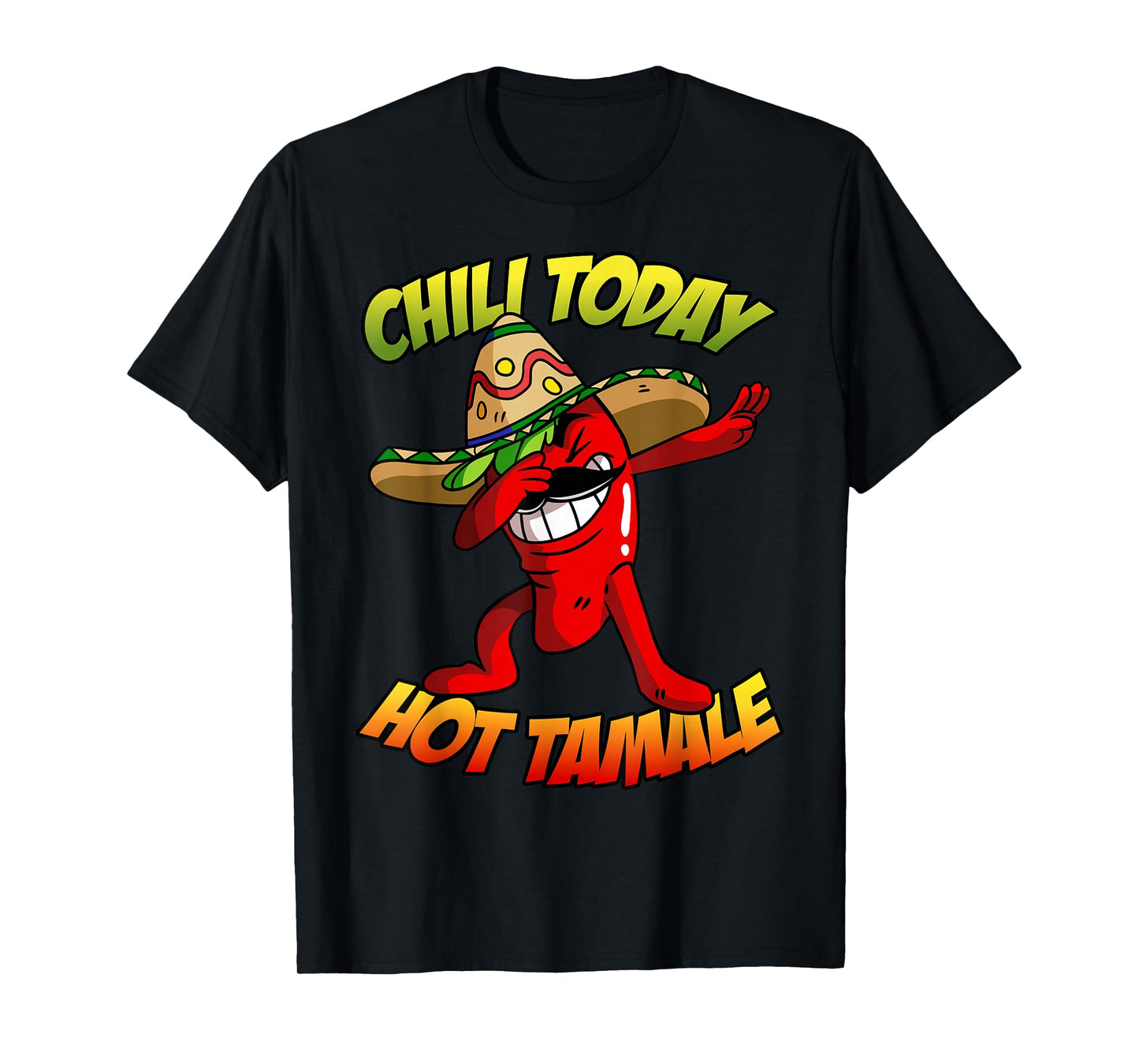 Dabbing Chili Pepper Shirt, Chili Today Hot Tamale T-shirt T-Shirt