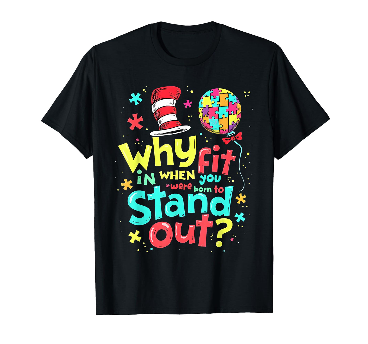 Autism Awareness Why Fit in Doctor Teacher Cat in Hat Cool T-Shirt