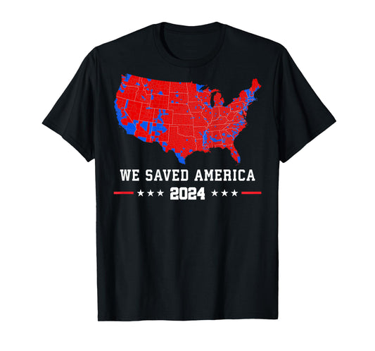 We Saved America Presidential Election Map 2024 (on back) T-Shirt