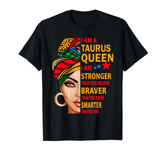 Taurus Queen I am stronger birthday gift for Taurus zodiac T-Shirt