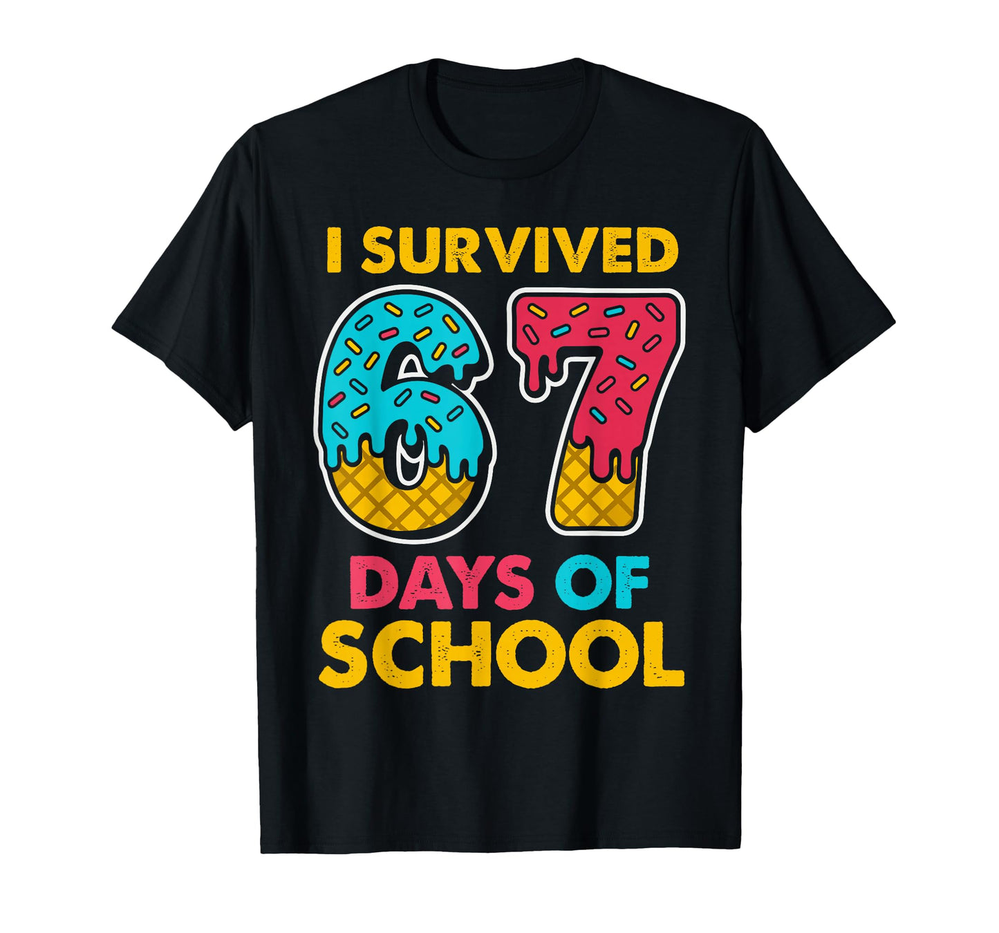 I Survived 67 Days of School Ice Cream Drip Six Seven Meme T-Shirt