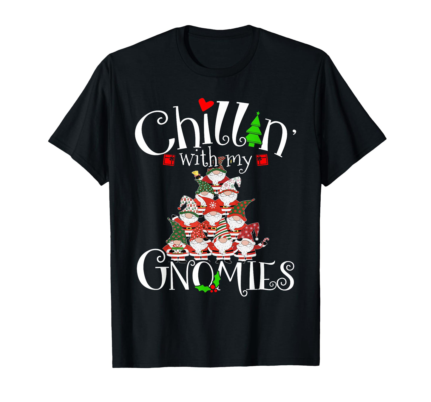 Chillin With My Gnomies, Merry Christmas Tree Gnomes Garden T-Shirt