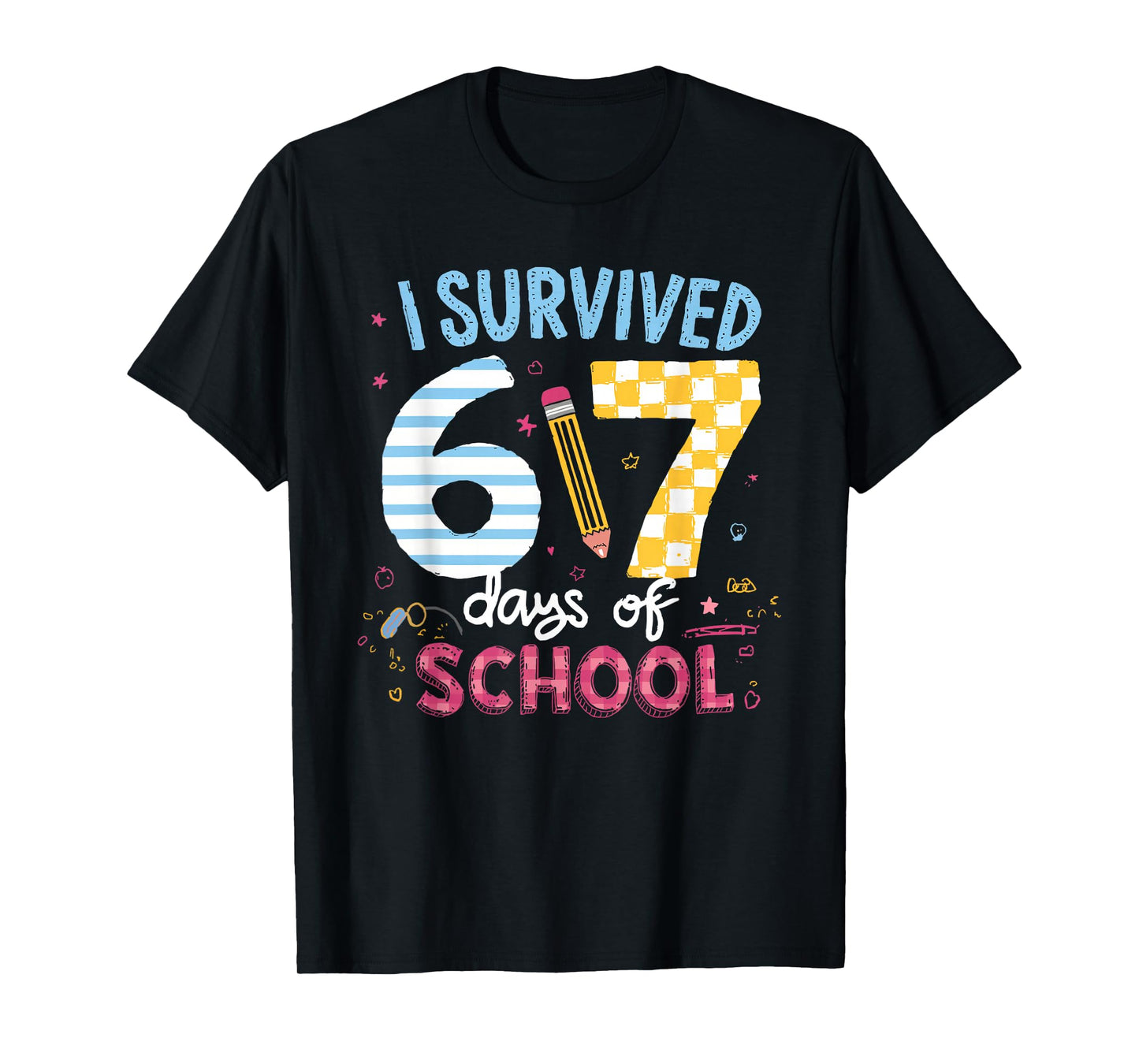 I Survived 67 Days of School Students Teachers Six Seven T-Shirt