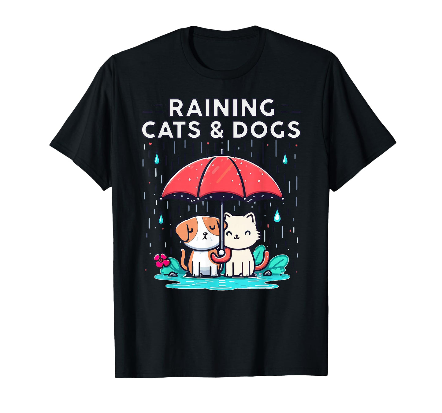 Raining Cats and Dogs Funny Idiom Canine Feline Puppy Kitty T-Shirt