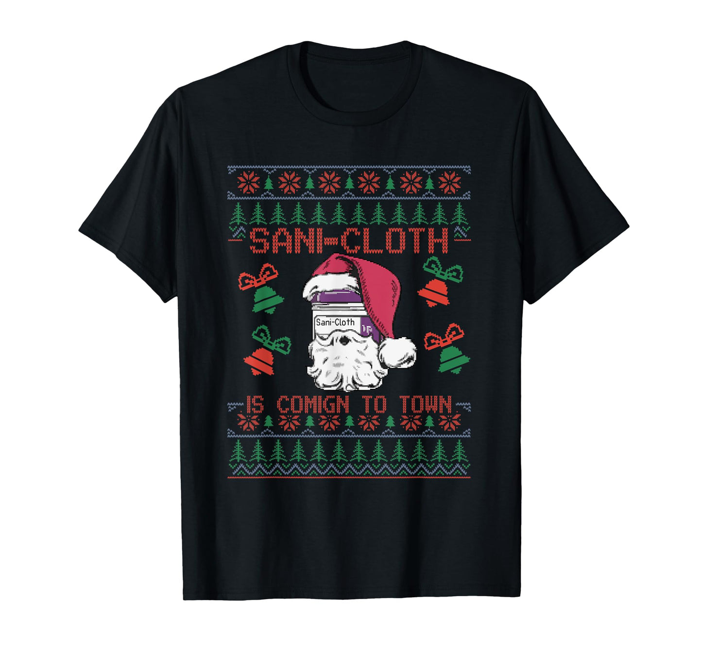 Santa Sani Cloth Is Coming To Town ER Nures Ugly Christmas T-Shirt