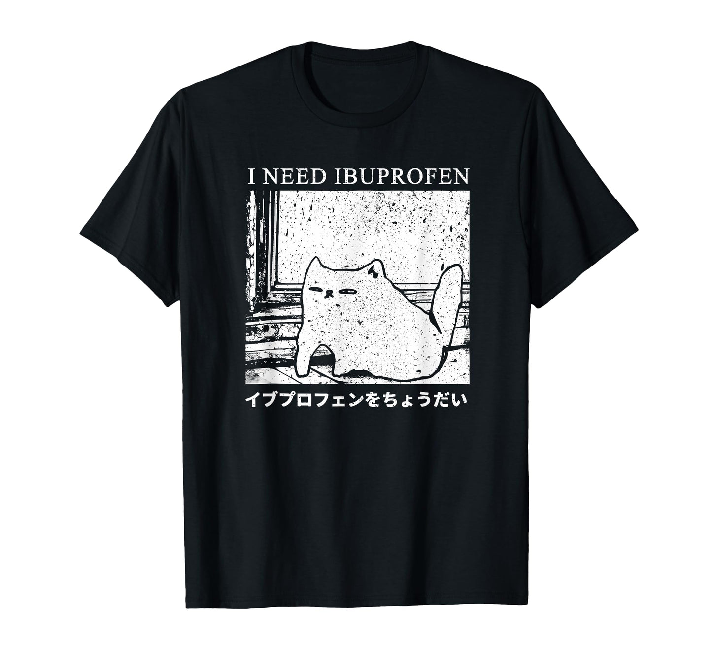 I Need Ibuprofen Funny Cat Meme Japanese Men Women T-Shirt