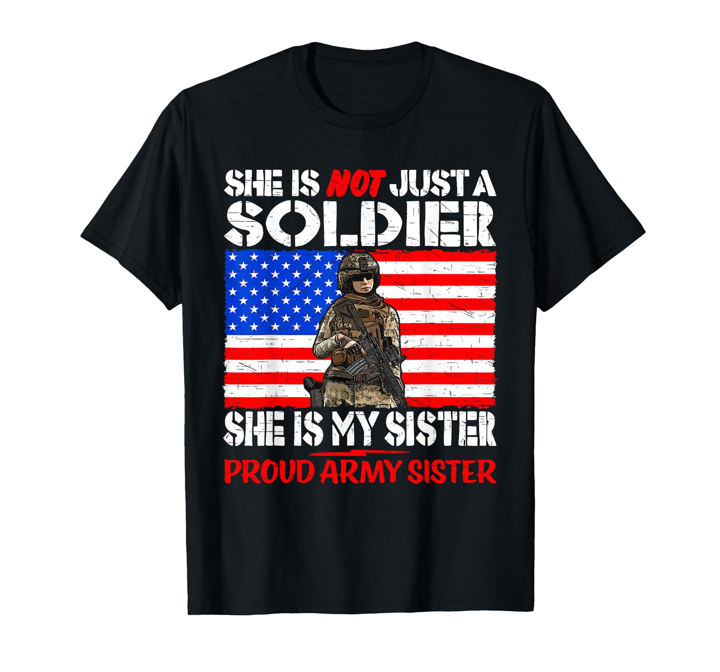 My Sister Is A Soldier Proud Army Sister Military Sibling T-Shirt