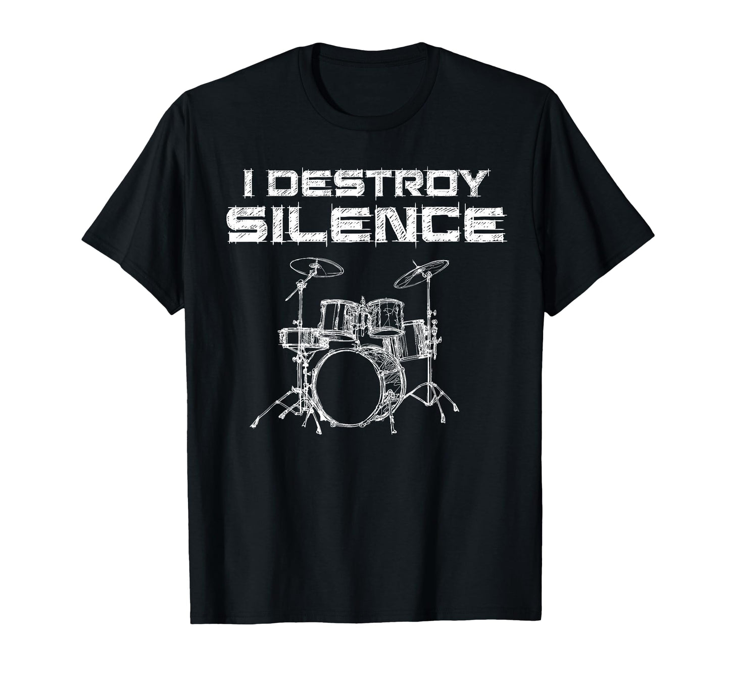 I Destroy Silence Drums Funny Drummer T-Shirt
